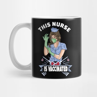 This nurse is vaccinated 2021 nurse gift Mug